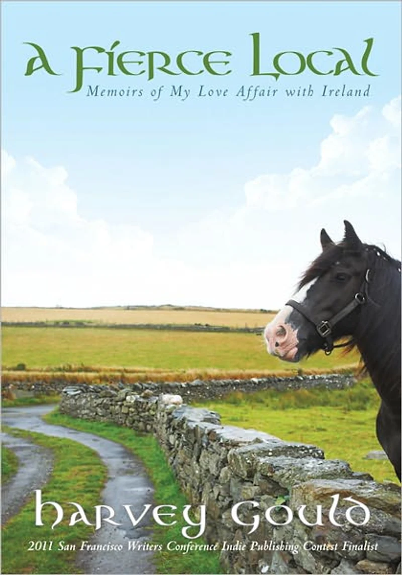 A Fierce Local: Memoirs of My Love Affair with Ireland