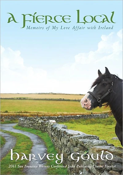 A Fierce Local: Memoirs of My Love Affair with Ireland
