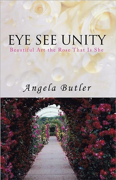 EYE SEE UNITY: Beautiful Art the Rose That Is She