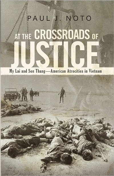 At the Crossroads of Justice: My Lai and Son Thang - American Atrocities in Vietnam