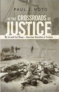 At the Crossroads of Justice: My Lai and Son Thang - American Atrocities in Vietnam