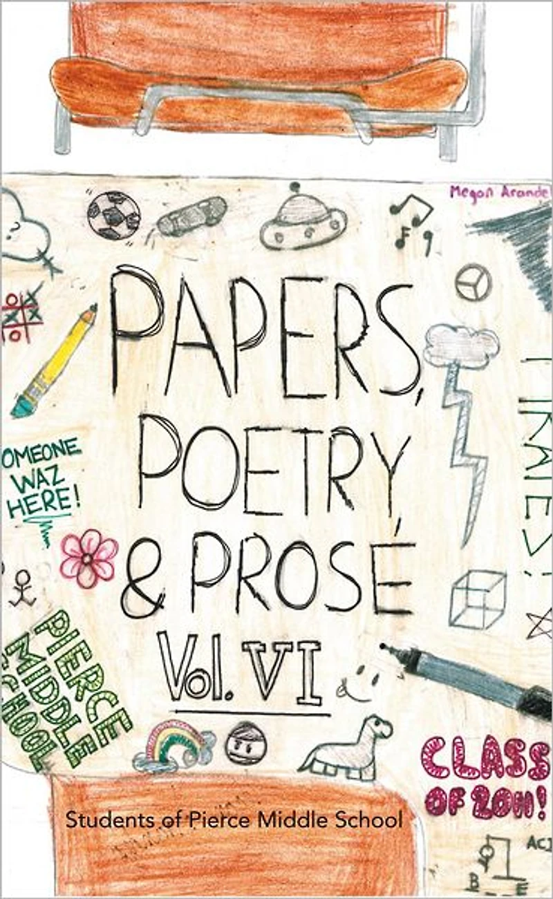 Paper, Poetry & Prose Volume VI: An Anthology of Eighth Grade Writing
