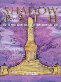 Shadow Path: How to strengthen your personal protection and clear negative energy