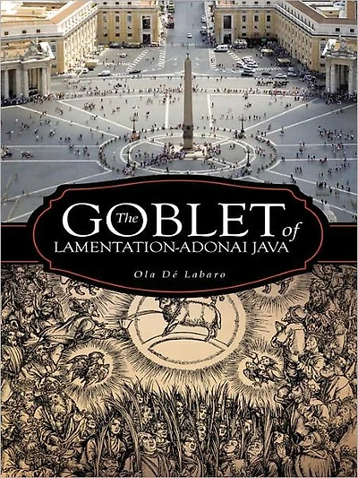 The Goblet of Lamentation-Adonai Java