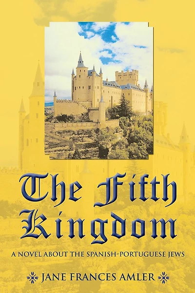 The Fifth Kingdom: A Novel About The Spanish-Portuguese Jews