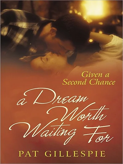 Given A Second Chance: Dream Worth Waiting For