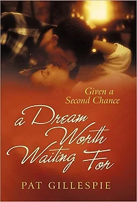 Given A Second Chance: Dream Worth Waiting For
