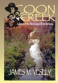 Coon Creek: A Novel of the Mississippi River Bottoms