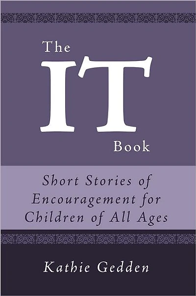 The It Book: Short Stories of Encouragement for Children of All Ages