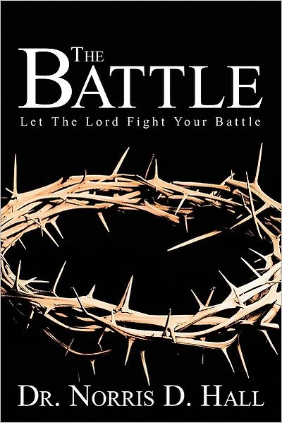 The Battle: Let Lord Fight Your Battle