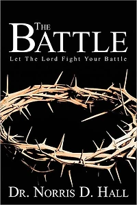 The Battle: Let Lord Fight Your Battle