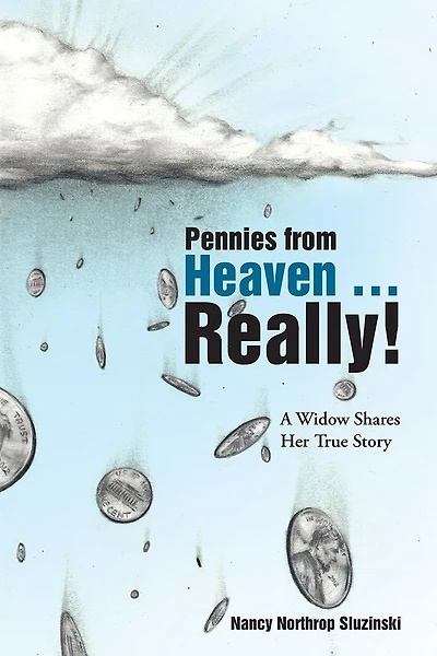 Pennies from Heaven ... Really!: A Widow Shares Her True Story