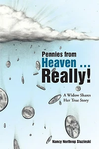 Pennies from Heaven ... Really!: A Widow Shares Her True Story