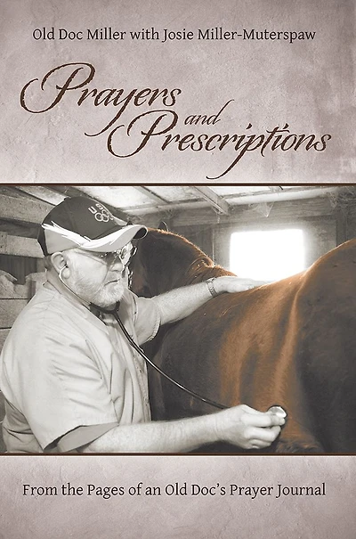 Prayers and Prescriptions: From the Pages of an Old Doc's Prayer Journal