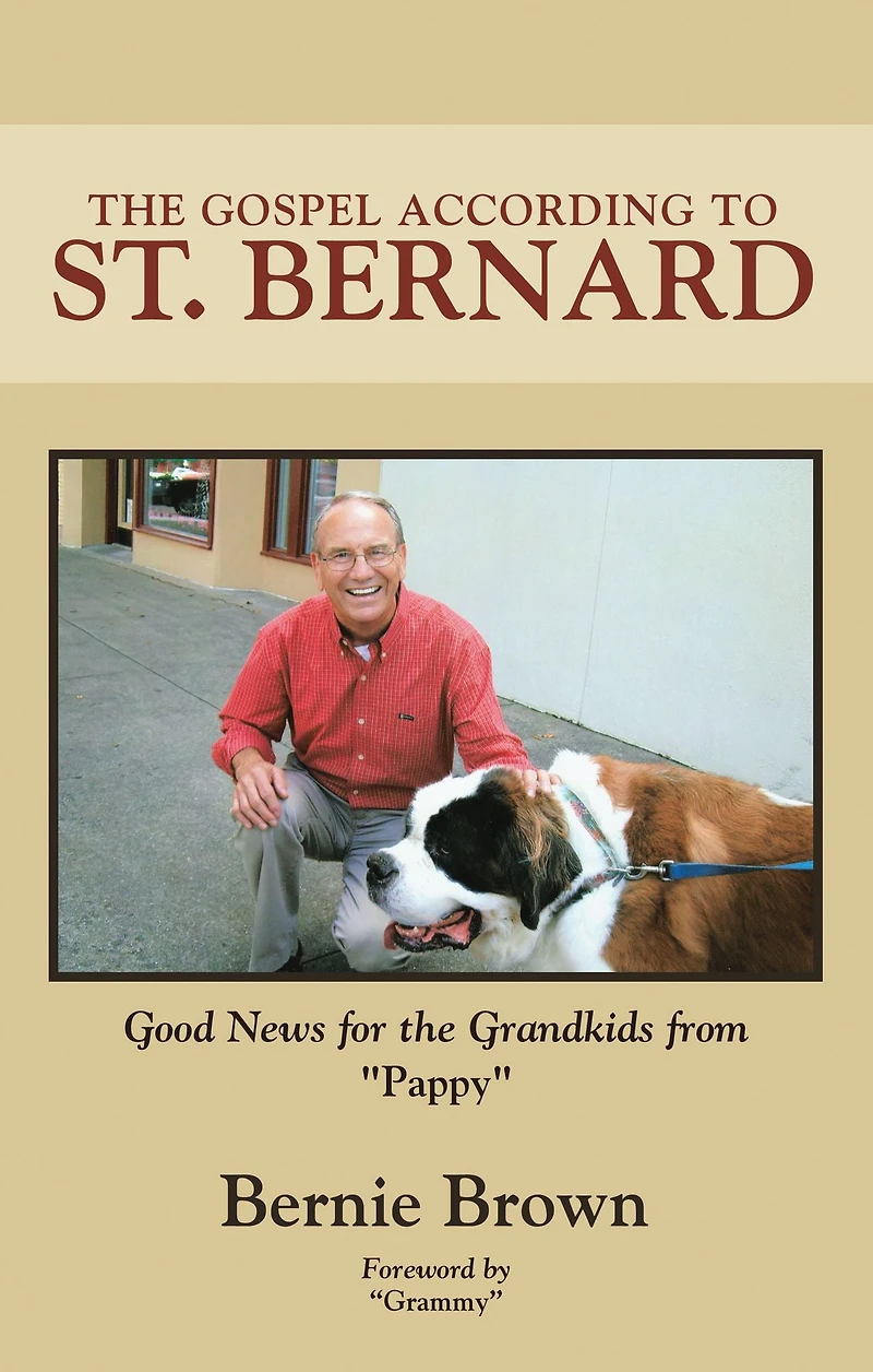 The Gospel According to St. Bernard: Good News for the Grandkids from Pappy