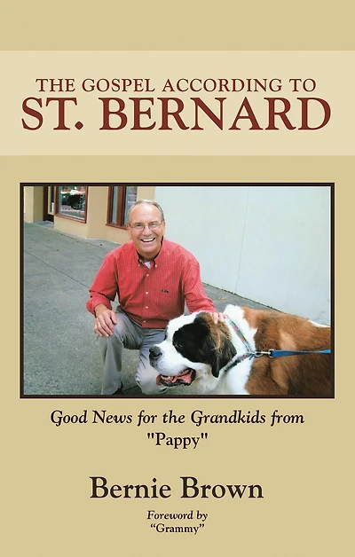 The Gospel According to St. Bernard: Good News for the Grandkids from Pappy
