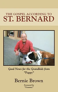 The Gospel According to St. Bernard: Good News for the Grandkids from Pappy