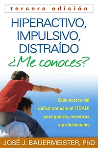 Hiperactivo, Impulsivo, Distraído Me conoces?: Guía Acerca del Déficit Atencional (TDAH) Para Padres, Maestros y Profesionales
