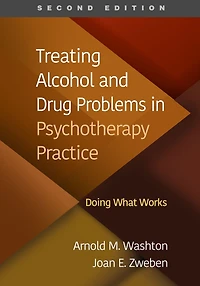 Treating Alcohol and Drug Problems Psychotherapy Practice: Doing What Works