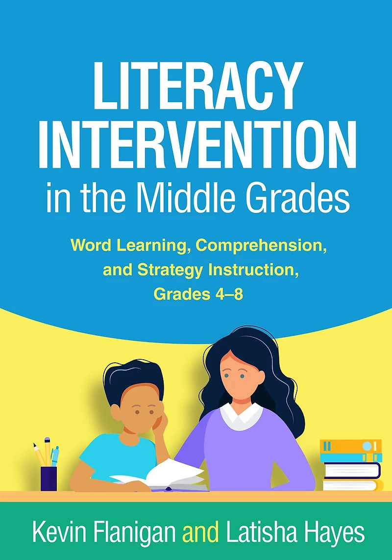 Literacy Intervention the Middle Grades: Word Learning, Comprehension, and Strategy Instruction, Grades 4-8