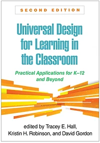 Universal Design for Learning the Classroom: Practical Applications K-12 and Beyond