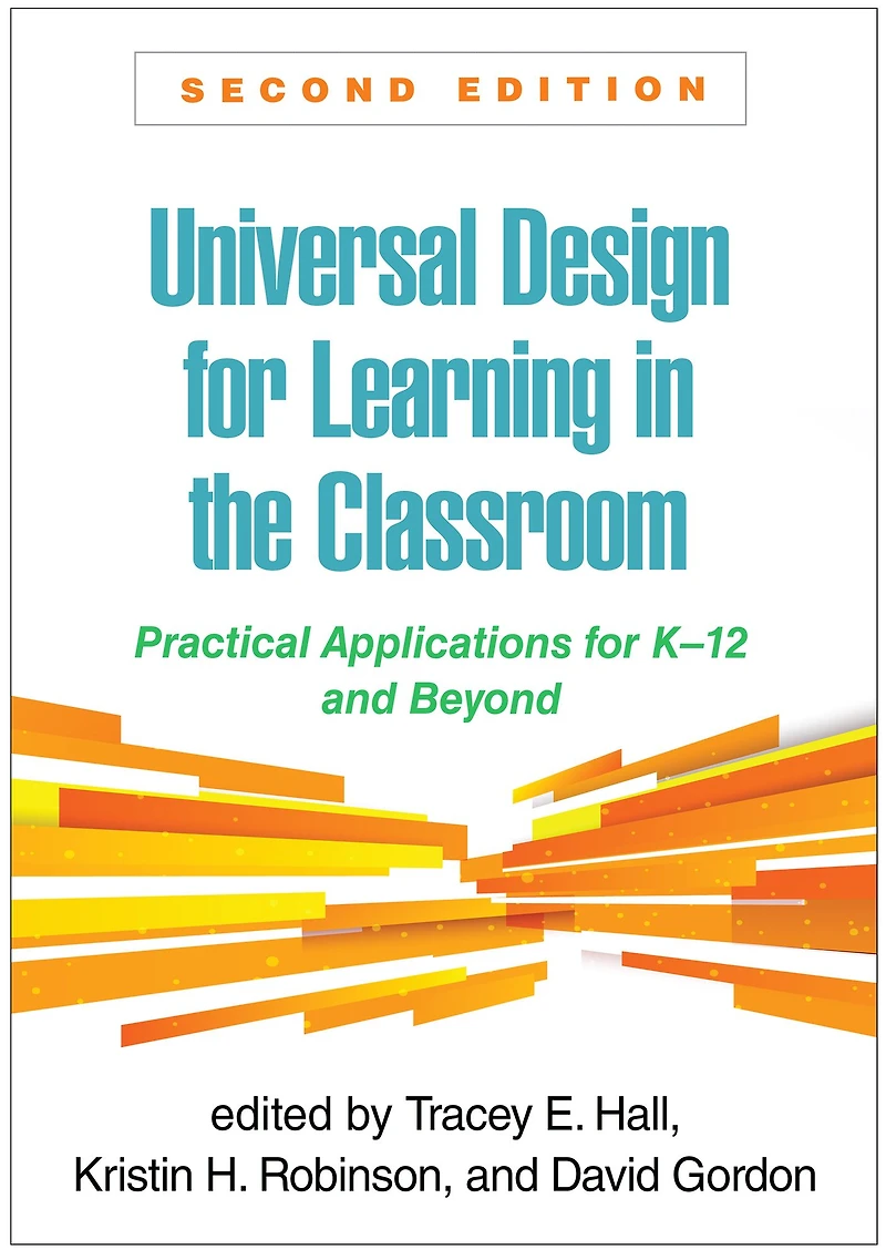Universal Design for Learning the Classroom: Practical Applications K-12 and Beyond