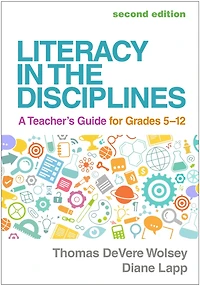 Literacy the Disciplines: A Teacher's Guide for Grades 5-12