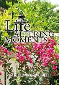 Life Altering Moments