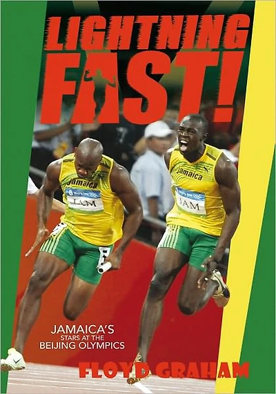 LIGHTNING FAST!: JAMAICA'S STARS AT THE BEIJING OLYMPICS