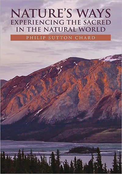 Nature's Ways: Experiencing the Sacred in the Natural World