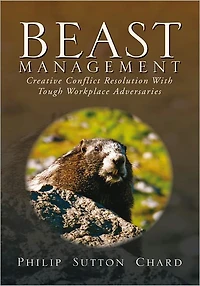 Beast Management: Creative Conflict Resolution With Tough Workplace Adversaries