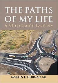 The Paths of My Life: A Christian's Journey