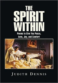 The Spirit Within: Poems to Give You Peace, Love, Joy, and Comfort