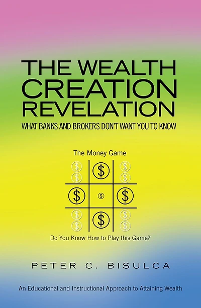 The Wealth Creation Revelation: What Banks and Brokers Don't Want You to Know