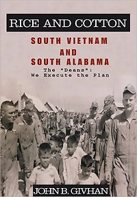 Rice and Cotton: South Vietnam and South Alabama: The "Deans": We Execute the Plan