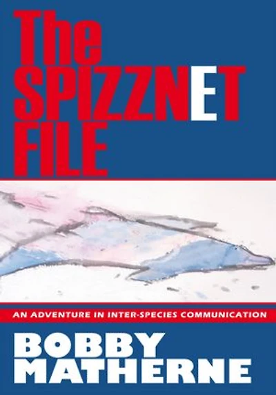 The SPIZZNET FILE: An Adventure in Inter-species Communication