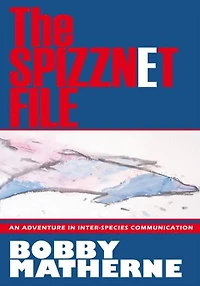 The SPIZZNET FILE: An Adventure in Inter-species Communication