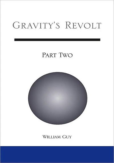 Gravity's Revolt: Part Two: Part Two