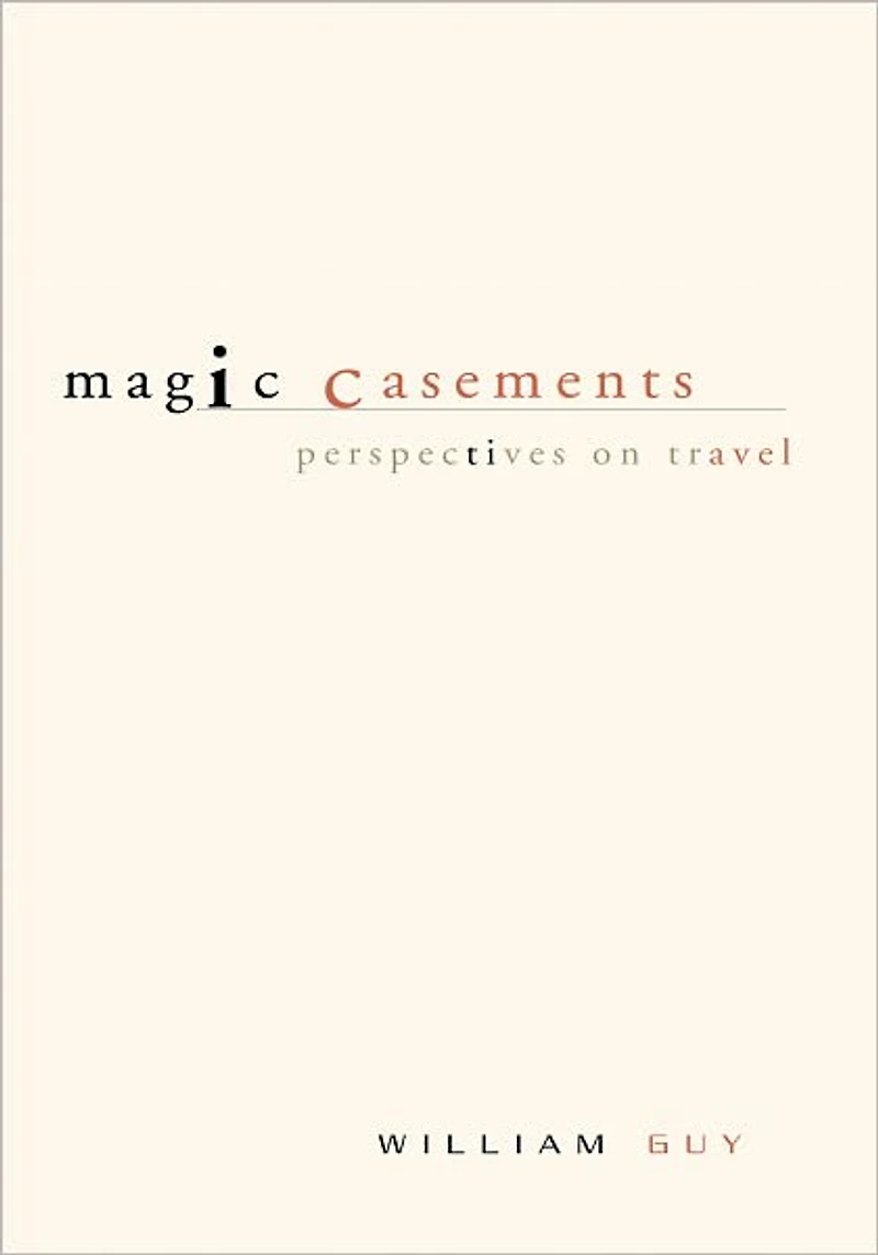 Magic Casements: Perspectives on Travel