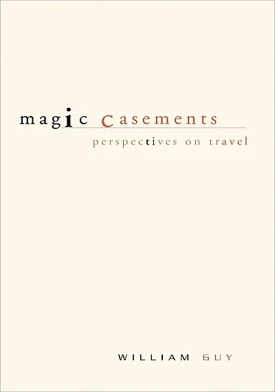 Magic Casements: Perspectives on Travel