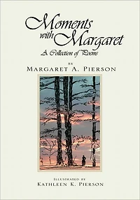 Moments with Margaret: A Collection of Poems