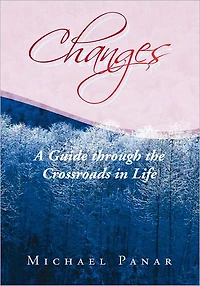 Changes: A Guide through the Crossroads in Life