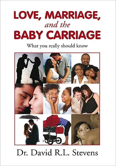 LOVE, MARRIAGE, and THE BABY CARRIAGE: What you really should know
