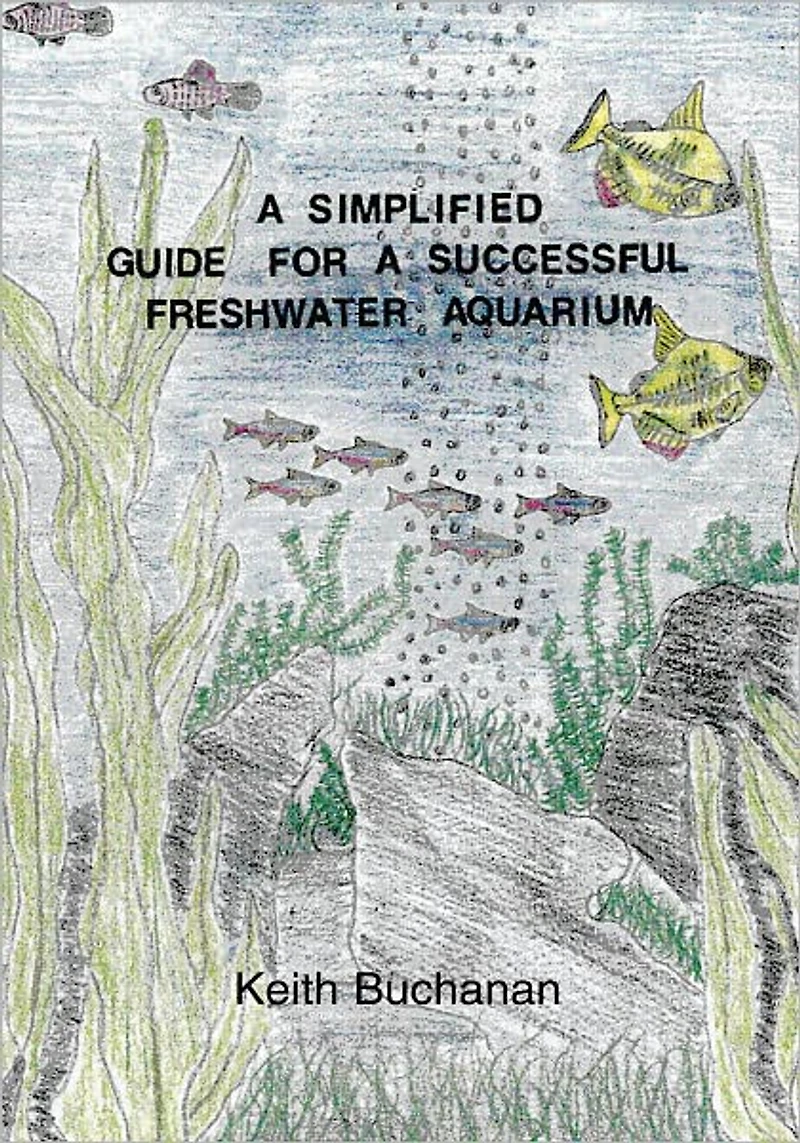 A Simplified Guide For A Successful Freshwater Aquarium: The basic knowledge of setting up a Freshwater Aquarium, maintaining and conditioning, selecting fish, aquarium foods and disease control.