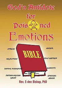 God's Antidote for Poisoned Emotions
