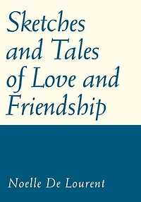 Sketches and Tales of Love and Friendship