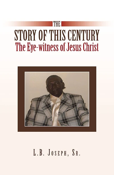 The Story of This Century: The Eye-Witness of Jesus Christ