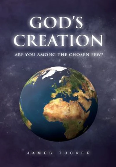 God's Creation: Are You Among the chosen few?