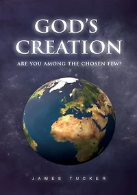 God's Creation: Are You Among the chosen few?