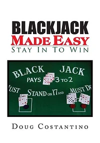 Blackjack Made Easy: Stay In To Win